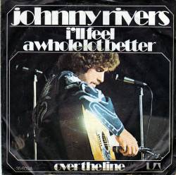 Johnny Rivers : I'll Feel a Whole Lot Better